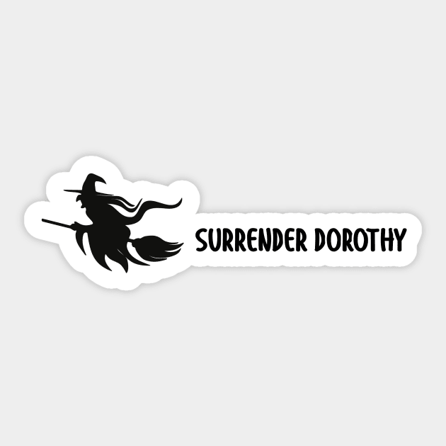 Surrender Dorothy Sticker by Specialstace83